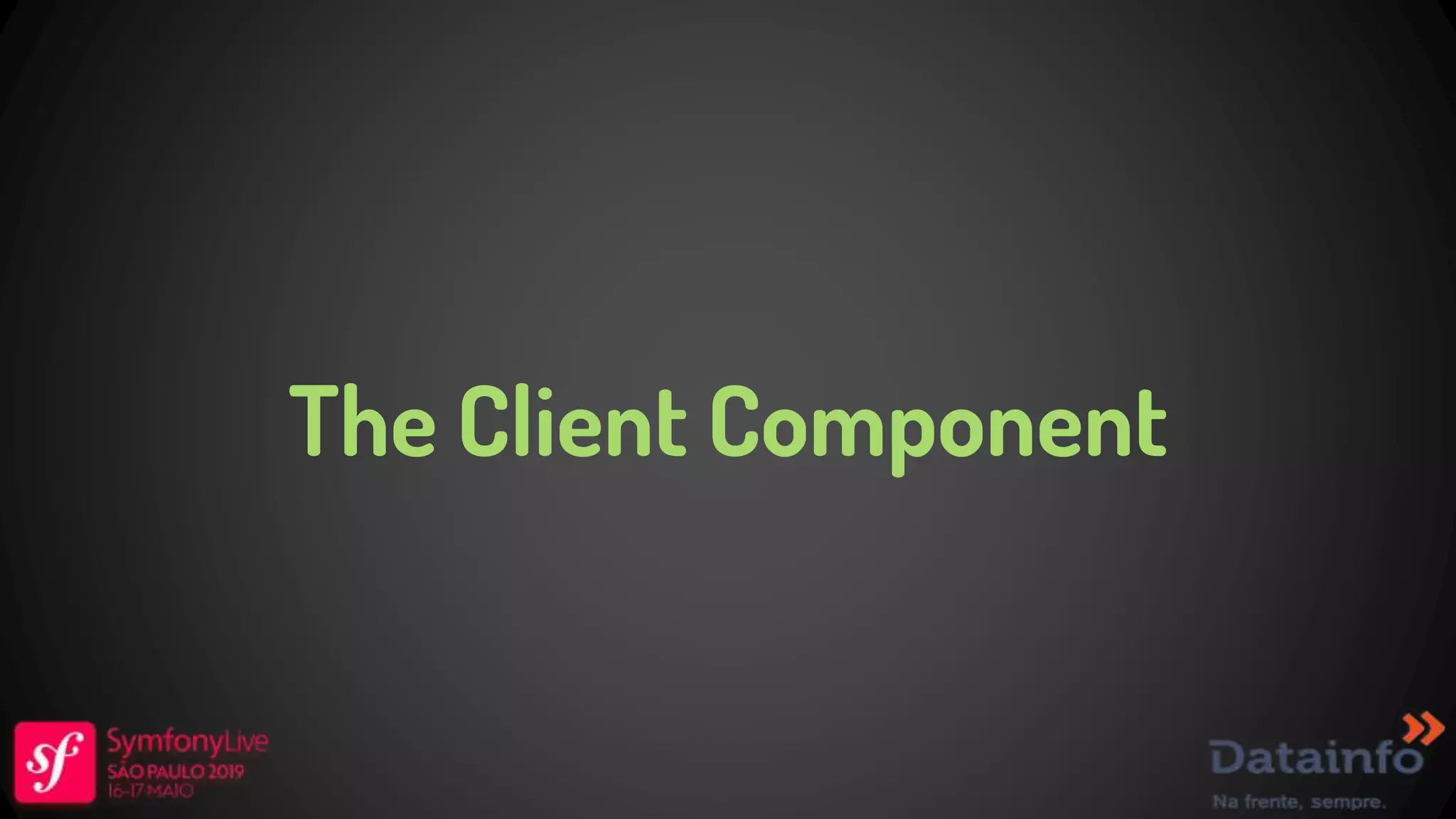 The Client Component 