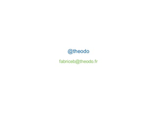 @theodo
fabriceb@theodo.fr
 