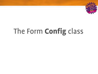 The Form Config class
 