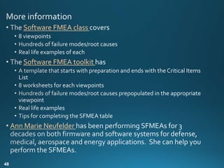 48
Software FMEA class
Software FMEA toolkit
Ann Marie Neufelder
 