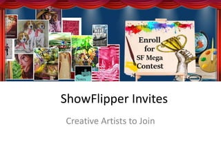ShowFlipper Invites
Creative Artists to Join
 