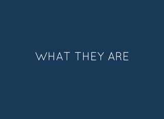WHAT THEY AREWHAT THEY ARE
 