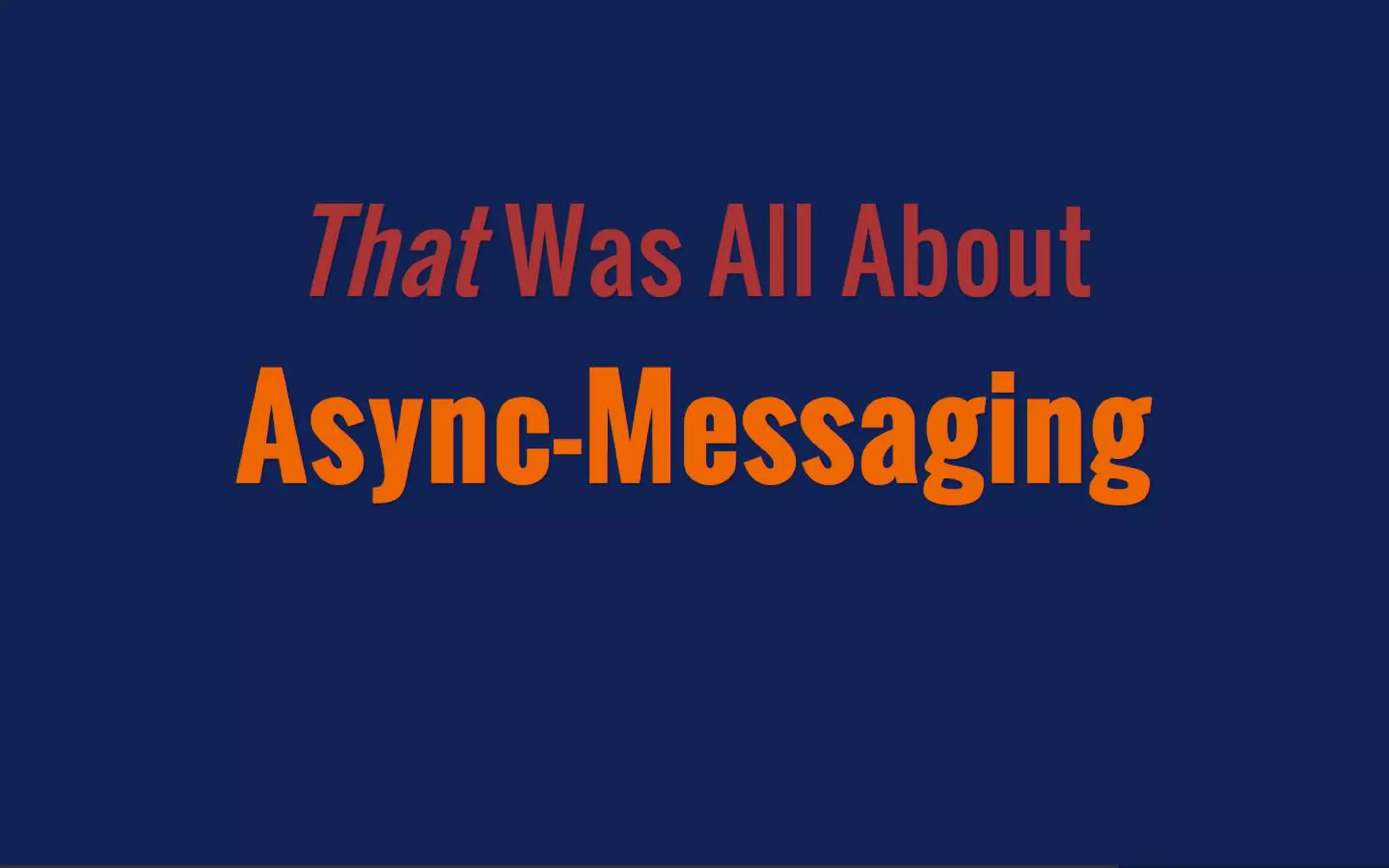 Everyone's Guide to States, Events and Async-Messaging for Microservices
