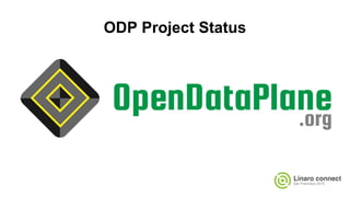 ODP Project Status
 