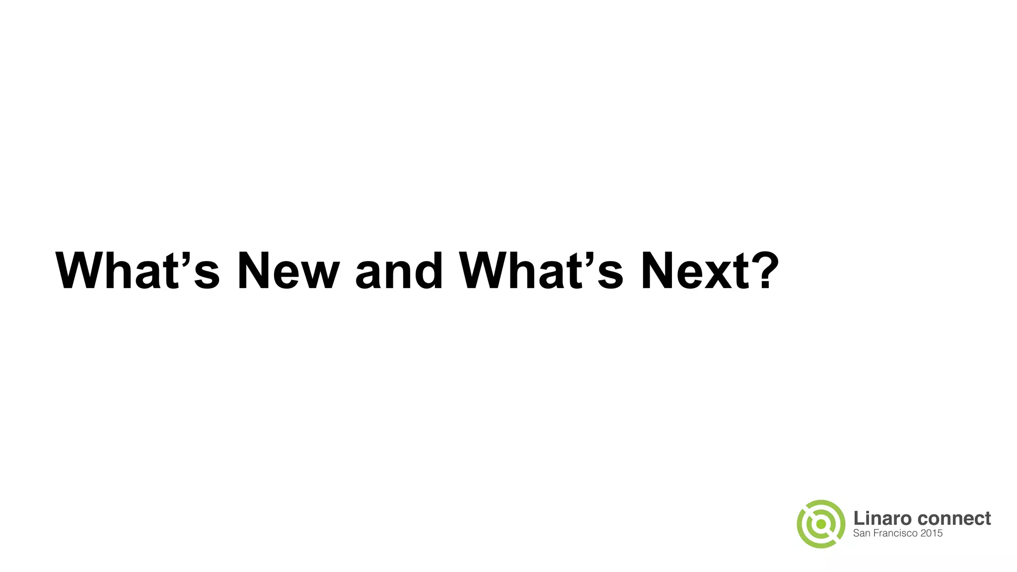 What’s New and What’s Next?
 