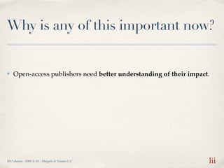 Why is any of this important now?


✤   Open-access publishers need better understanding of their impact.




SFO alumni -...