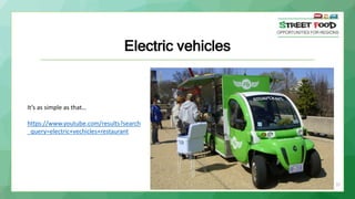 Electric vehicles
37
It’s as simple as that…
https://www.youtube.com/results?search
_query=electric+vechicles+restaurant
 