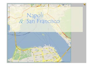 NapoliNapolipp
&& San FranciscoSan Francisco
 