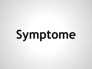 Symptome
 