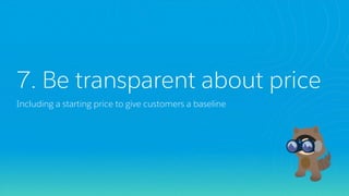 7. Be transparent about price
Including a starting price to give customers a baseline
 