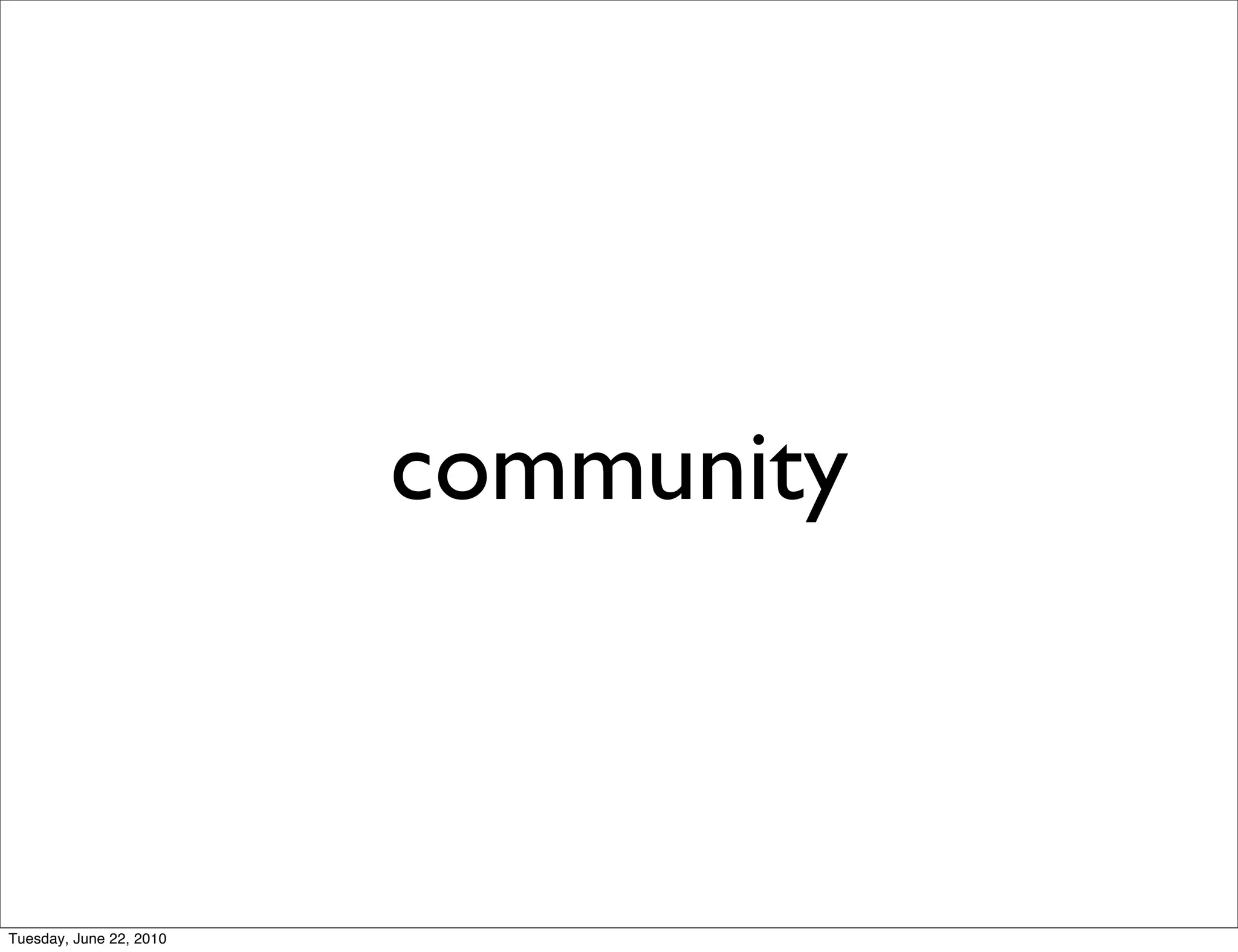 community



Tuesday, June 22, 2010
 