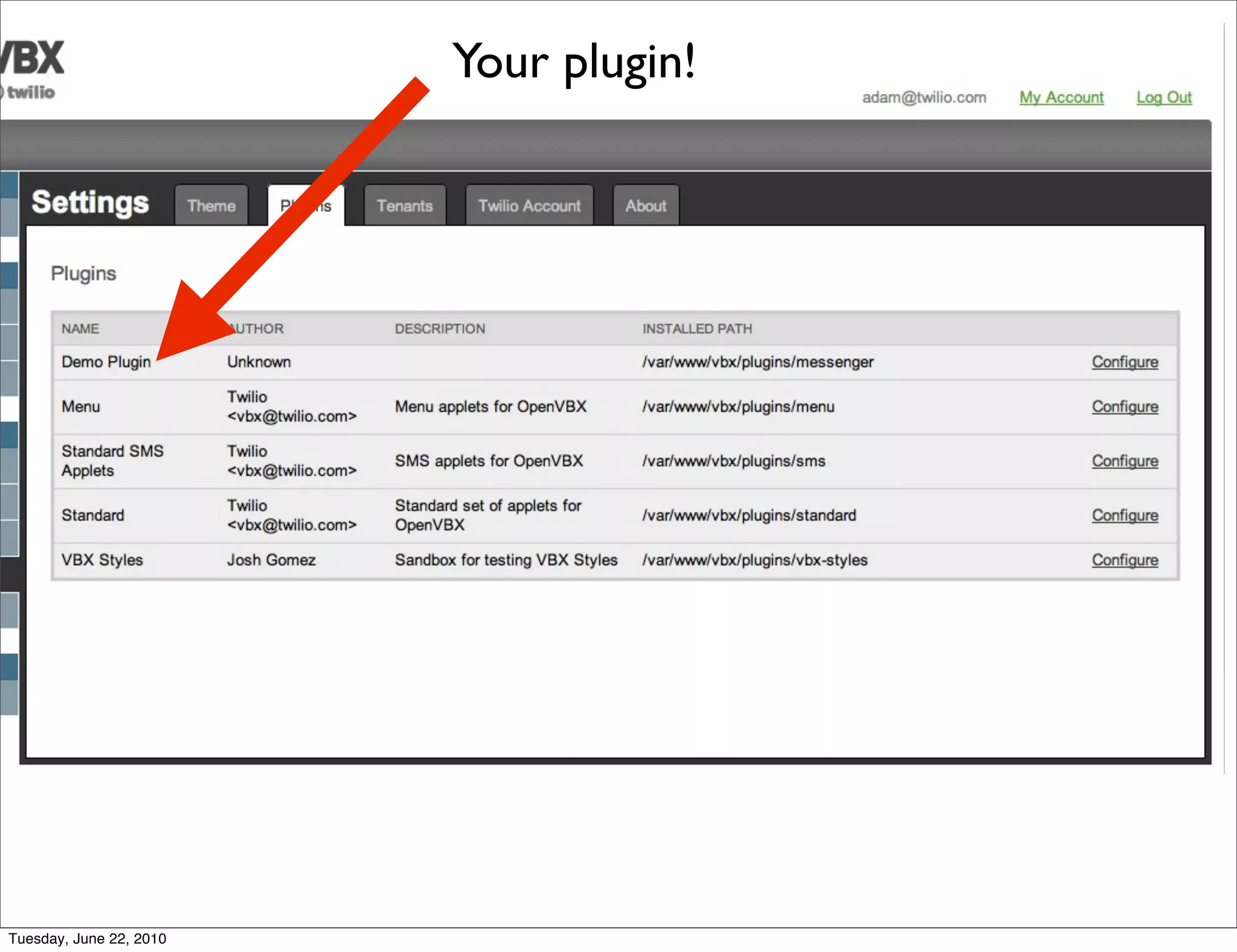 Your plugin!




Tuesday, June 22, 2010
 