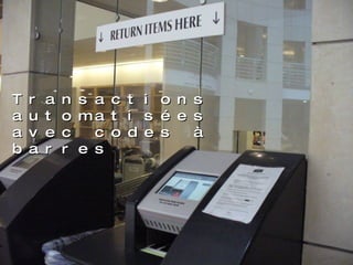 Transactions automatisées avec codes à barres 