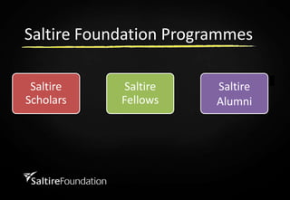 Saltire Foundation Programmes