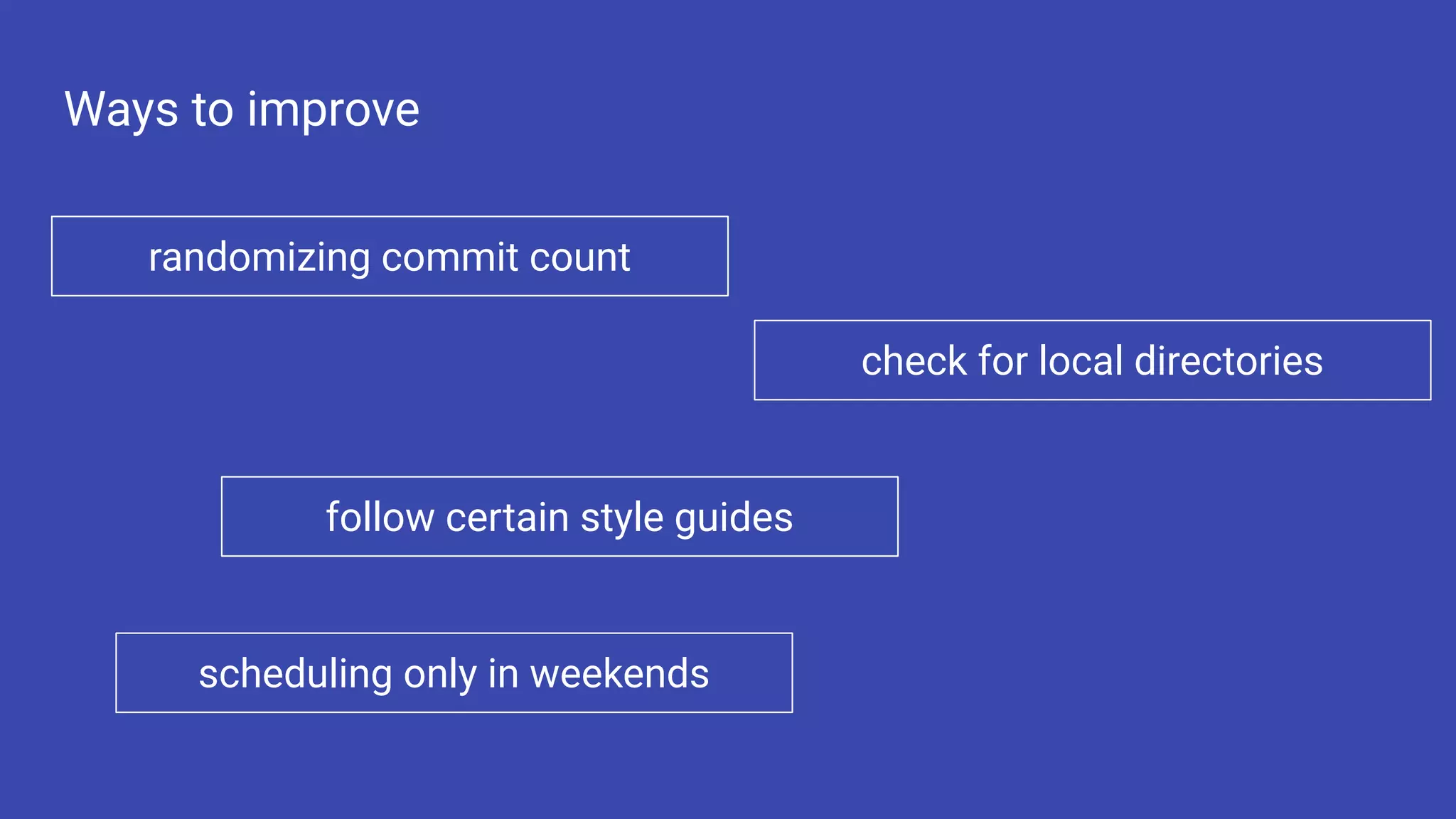 Ways to improve randomizing commit count check for local directories scheduling only in weekends follow certain style guides 