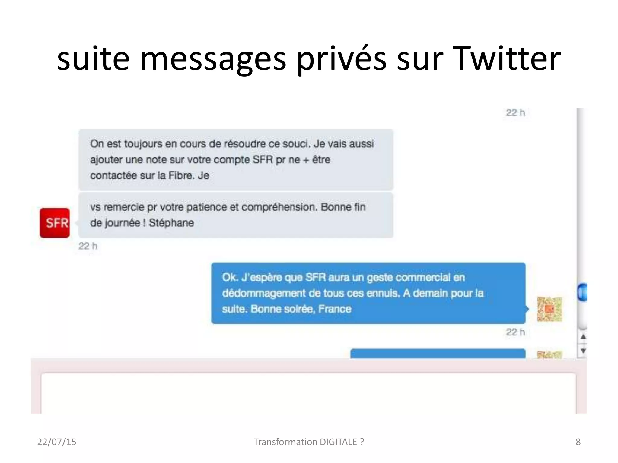 suite messages privés sur Twitter
822/07/15 Transformation DIGITALE ?
 