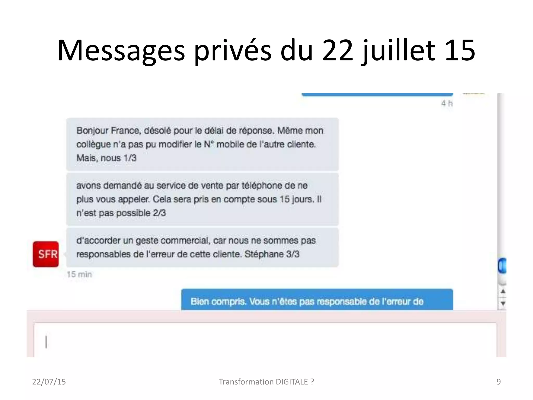 Messages privés du 22 juillet 15
922/07/15 Transformation DIGITALE ?
 