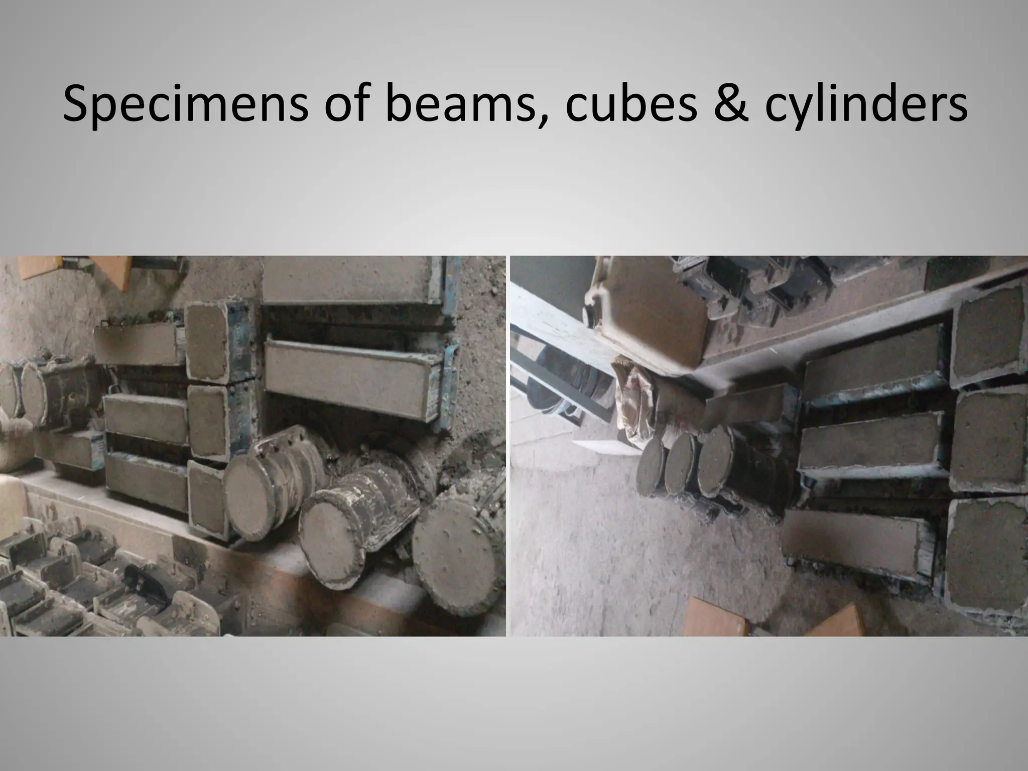 Specimens of beams, cubes & cylinders
 