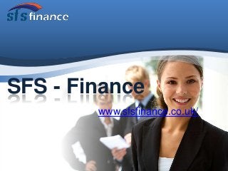 SFS - Finance
www.sfsfinance.co.uk/

 