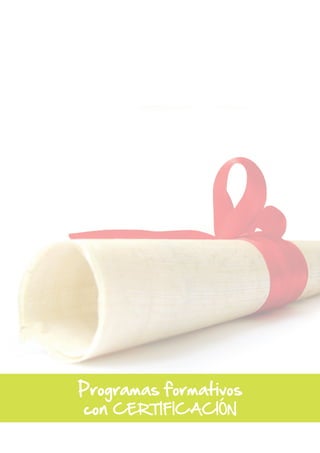Programas formativos 
con CERTIFICACIÓN 
 