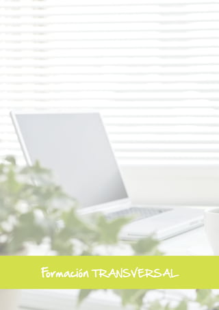 Formación TRANSVERSAL 
 