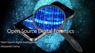 © D.S.A. S.r.l. SFSCONF 14-11-2019
Open Source Digital Forensics
Open Source digital investigations
Alessandro Farina
 