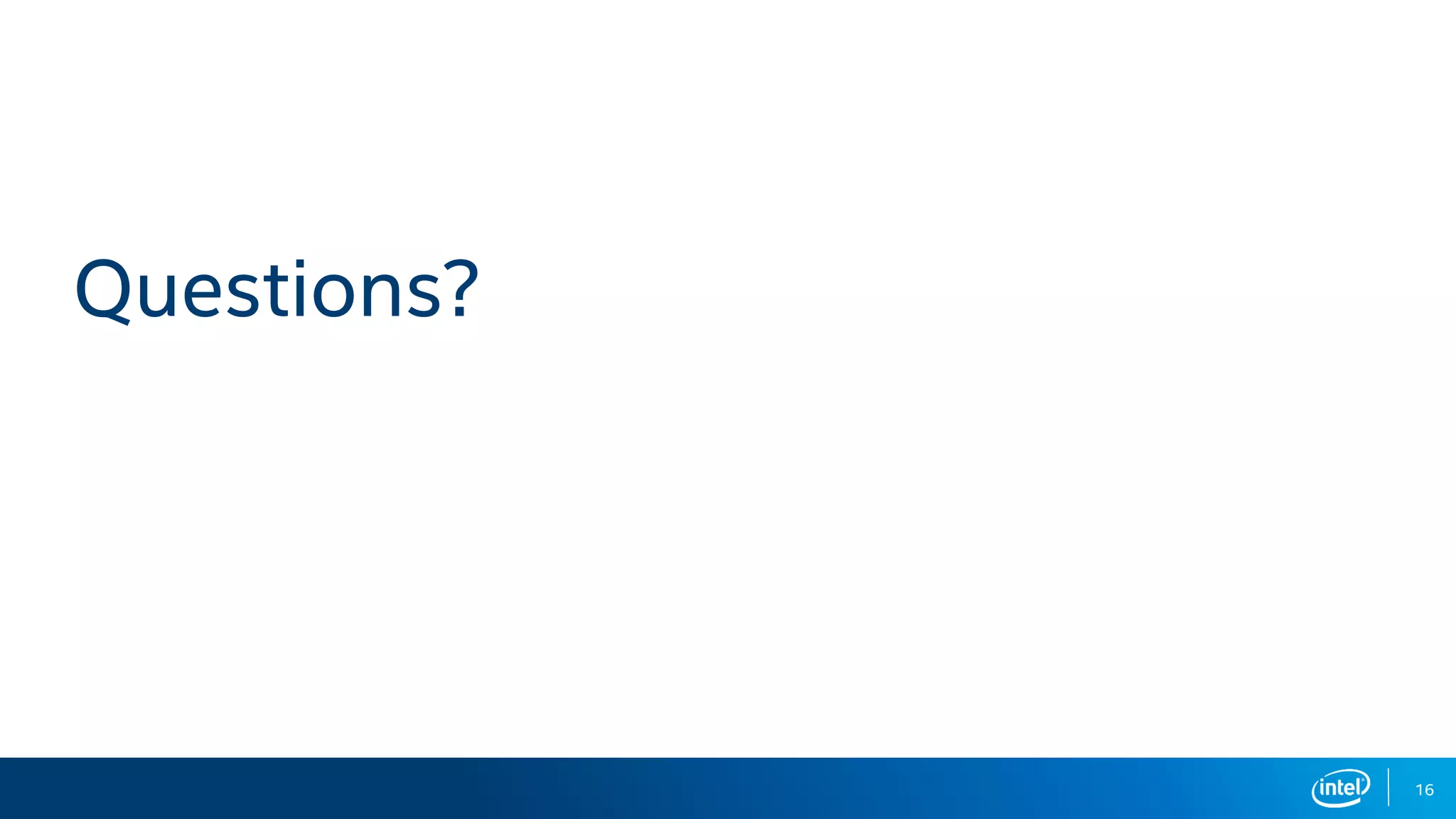 16
Questions?
 