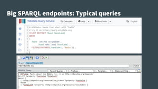 Big SPARQL endpoints: Typical queries
 