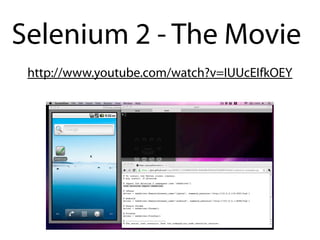 Selenium 2 - The Movie
 http://www.youtube.com/watch?v=IUUcEIfkOEY
 