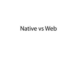 Native vs Web
 