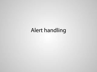 Alert handling
 