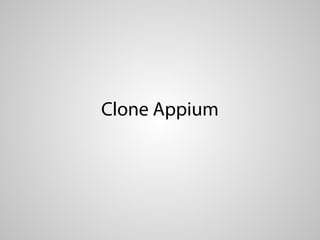 Clone Appium
 