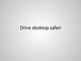 Drive desktop safari
 