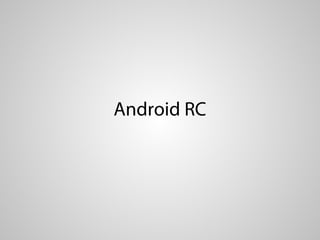Android RC
 
