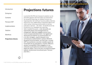 Introduction
Entreprise
Contexte
Pourquoi SAP
Implémentation
Solution
Bénéfices
Projections futures
9
SOA People
© 2017 SA...