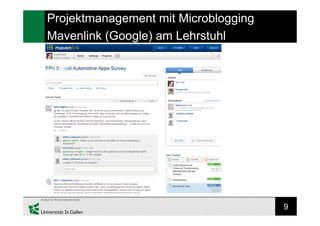 9
Projektmanagement mit Microblogging
Mavenlink (Google) am Lehrstuhl
 