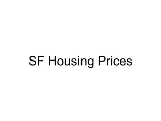 SF Housing Prices
 