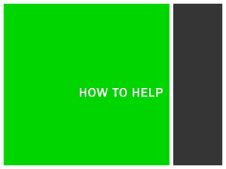 HOW TO HELP
 