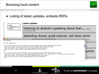 Browsing local content


• Listing of latest updates, embeds RDFa




     17