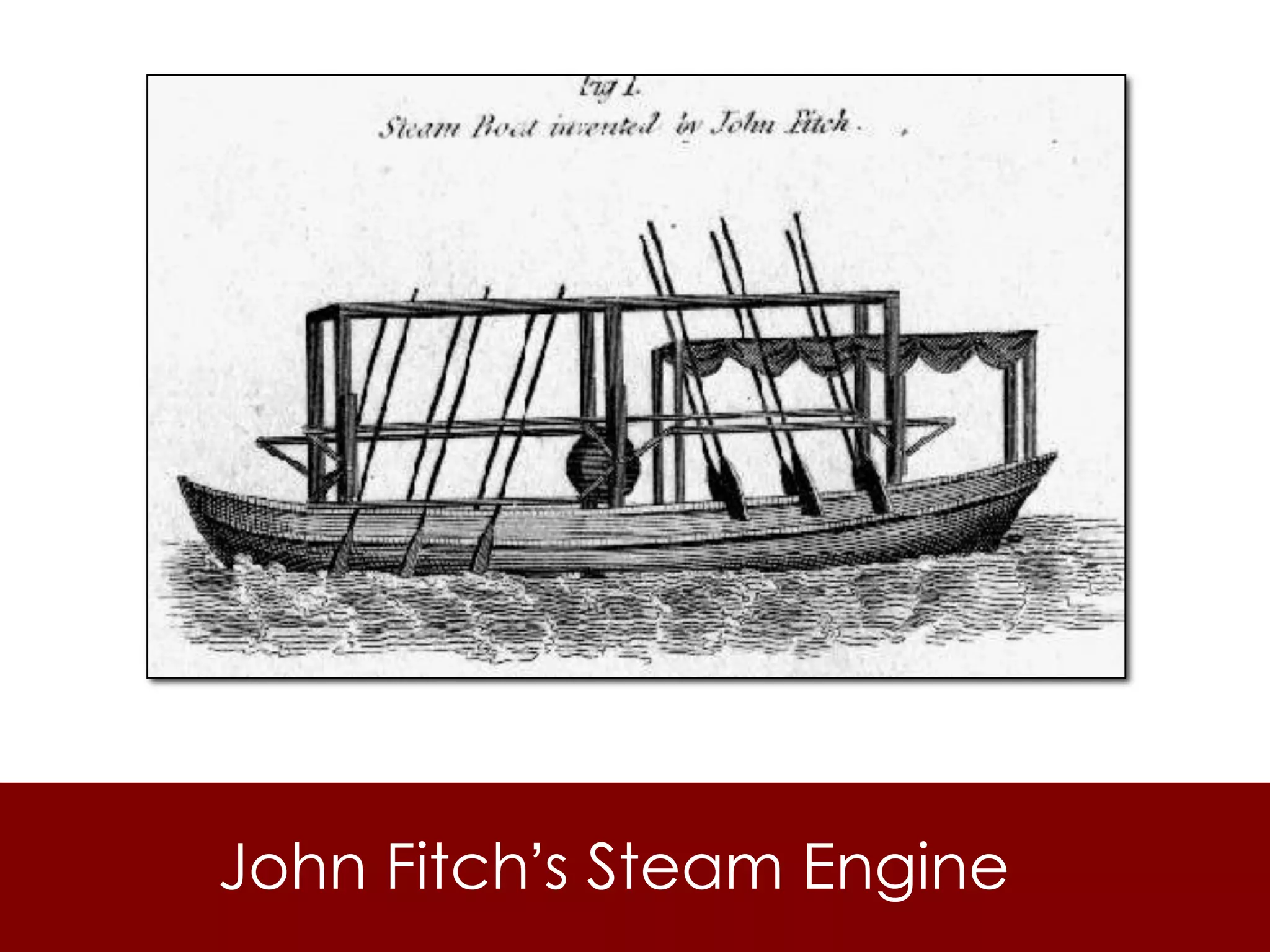 John Fitch’s Steam Engine
 