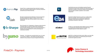 46/71FinteCH - Other
Anistreasury aims to provide services in the fields of international
payments and treasury and risk management, and related advice.
BIOWATCH is in the business of wearable biometrics. Its mission is
to provide an alternative solution to current authentication
methods such as PINs, passwords, cards and keys. BIOWATCH's
technology integrates nicely inside fashion wristbands,
smartwaches, and luxurious watch straps.
eGTSA offers a unique solution on behalf of major trading banks
destined for Commodity Trading companies to correspond and
dialogue with their Banks & Partners involved in Trade finance. The
solution is offered on a subscription basis using a web based
browser dashboard accessible from any internet connection.
The easiest online accounting software for self-employed and small
Swiss companies.
We create explainer videos for the financial industry. directly.
provocatively and with pure aestetic beauty.
FinanzMonitor – your portal for the money topic in Switzerland.
FinanzMonitor provides you all informations for the topics pension
funds, investing, mortages and health insurances enabling you to
save money on longterm.
Fintool is an internal portal offering financial literacy videos.
Automated CFO - we use data to unlock economic growth for the
companies at the foundation of the economy.
 