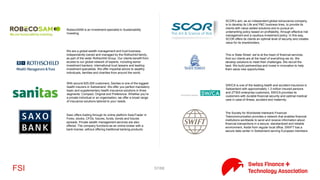 57/71FSI
EFG Bank is part of EFG International, a global private banking group
headquartered in Zurich, Switzerland. EFG International operates in
around 30 locations worldwide, and its shares are listed on the SIX
Swiss Exchange
GAM is a global asset management firm built by investors, for
investors. We are independent thinkers: agile, rigorous and
decisive. We are 1,000 people in 11 countries, who collectively
manage CHF 124.2 billion in assets for our clients (as at 30 June
2015).
The Glarner Kantonalbank is anchored with 6 locations and 20 ATMs
strongly in Glarus . As a universal bank GLKB is focused on the
mortgage and savings business and the asset management and
investment business . Your provides services , the bank primarily to
customers in the canton of Glarus and neighboring economic area .
Glencore plc is an Anglo–Swiss multinational commodity trading
and mining company headquartered in Baar, Switzerland. Glencore
had a number of production facilities all around the world and
supplied metals, minerals, crude oil, oil products, coal, natural gas
and agricultural products to international customers in the
automotive, power generation, steel production and food
processing industries.
Helsana AG, headquartered in Dübendorf, is a major Swiss health
insurance company
Over the past 150 years, the Helvetia Group has developed out of
various Swiss and foreign insurance companies into a successful
insurance group with a presence throughout Europe. Helvetia now
has operations in Switzerland, Germany, Austria, Spain, Italy, France
and Liechtenstein. The Group’s head office is located in the Swiss
town of St. Gallen. Helvetia offers life policies, insurance against
loss and reinsurance.
SBC Group is proud to be one of the world’s largest banking and
financial services organisations with USD365 billion of total client
assets under management. HSBC Private Bank has a strong
foundation and been rewarded by winning many industry awards
for our service in the largest and fastest growing markets, so we can
meet your personal and business needs wherever you are
IG is the world’s No.1 provider of CFDs* and a global leader in
online trading, providing fast and flexible access to over 10,000
financial markets – including shares, indices, forex, commodities
and binaries. Our clients include brokers, fund managers and
trading companies as well as private and institutional investors.
 