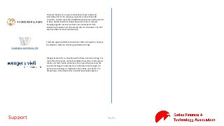 70/71Support
Thomson Reuters is a major multinational mass media and
information firm. The company operates in more than 100
countries, and has more than 60,000 employees around the world.
In Baar, Switzerland their Global Resource Center is located,
bringing together various business lines and experts from
Intellectual Property and the Catalyst Lab for innovation. The firm
also has offices in Zurich and Geneva.
Fixed Fee Legal and Notary Services for Start-up Support, company
foundations, Start-Up Financing and Restructurings.
Wenger & Vieli Ltd. is a law firm with offices in Zurich and Zug. For
more than forty years, we have dedicated ourselves to serving our
clients and their needs, primarily in the area of business and tax
law. We distinguish ourselves from other law firms through our
personal counselling in small teams. We advise our clients on a
timely basis, in the desired form and at reasonable expense.
 