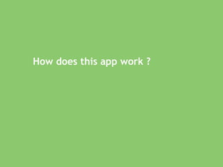 How does this app work ? 
