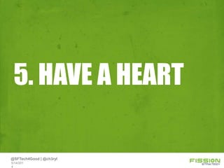SF Tech 4 Good - 7 Sexy Secrets of Successful Campaigns + How to Stop…