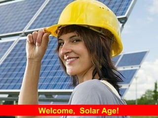 Welcome, Solar Age!
 