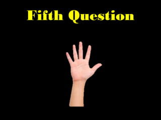 Fifth Question
 