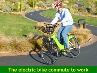 The electric bike commute to work
 