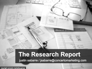 The Research Report




                      November 23rd, 2011
 