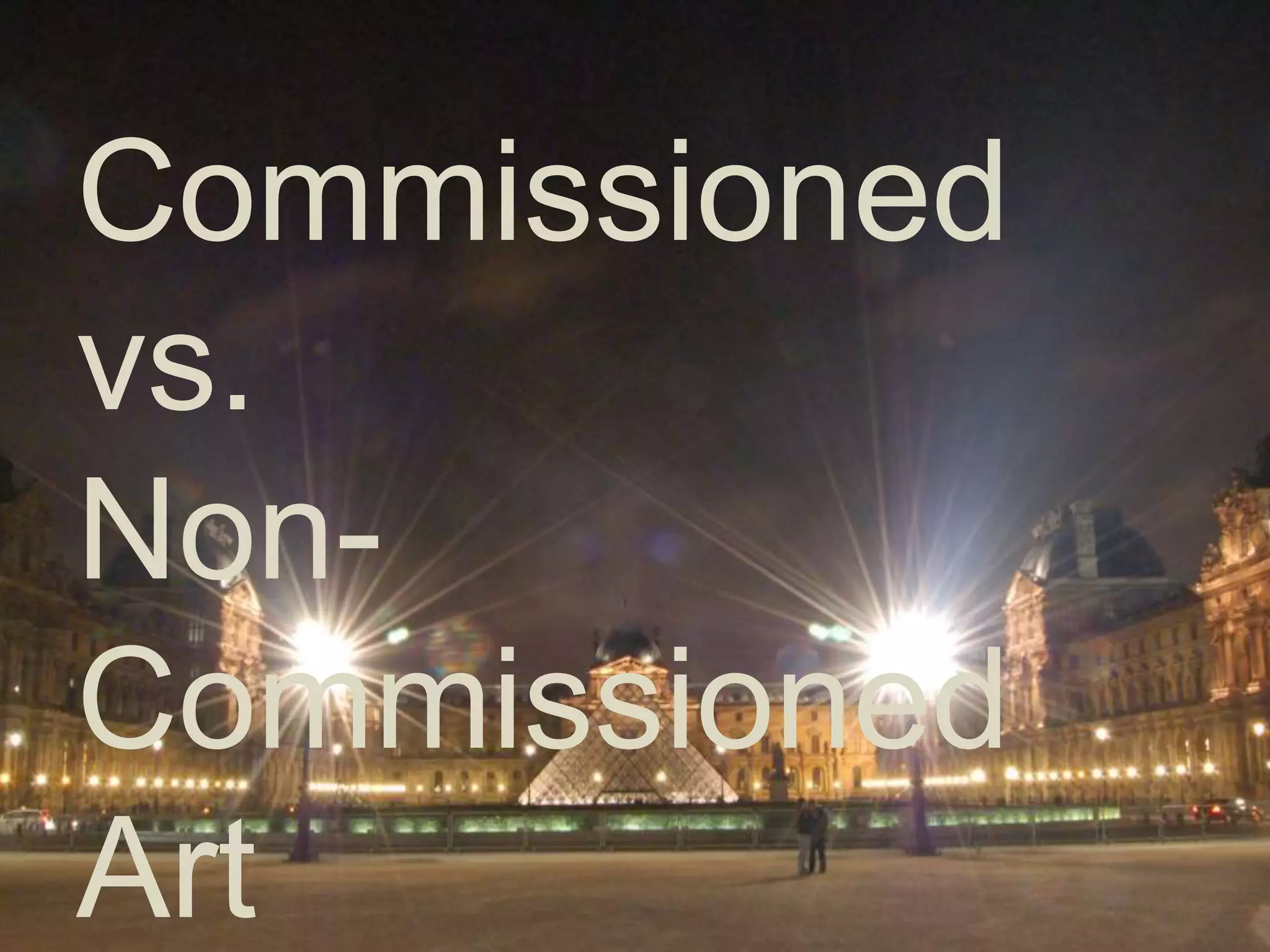 Commissioned
vs.
Non-
Commissioned
Art
 